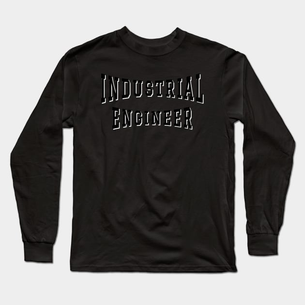 Industrial Engineer in Black Color Text Long Sleeve T-Shirt by The Black Panther